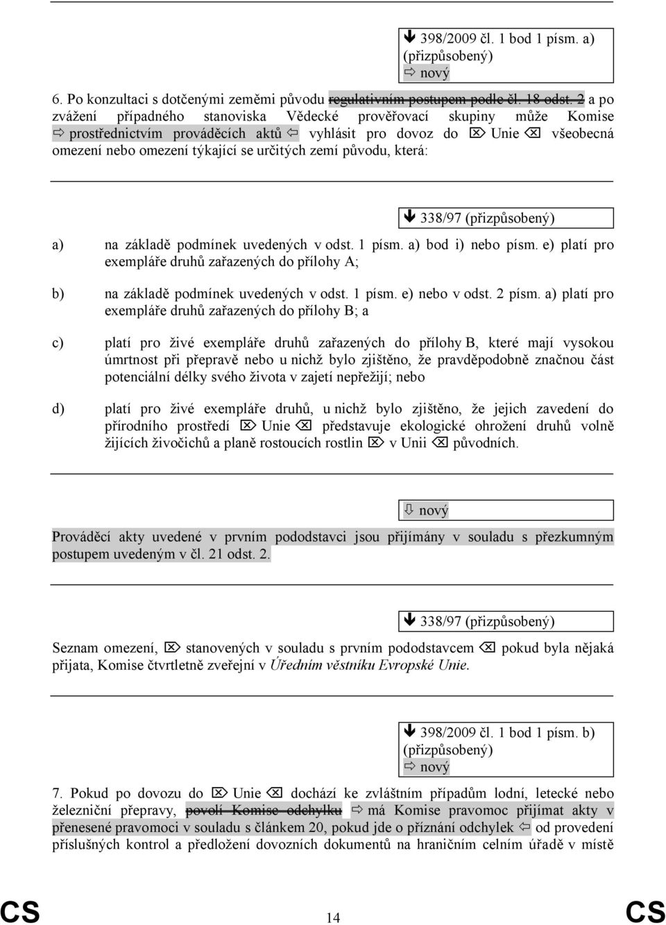 původu, která: 338/97 (přizpůsobený) a) na základě podmínek uvedených v odst. 1 písm. a) bod i) nebo písm.