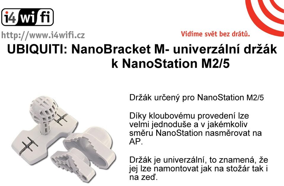 jednoduše a v jakémkoliv směru NanoStation nasměrovat na AP.