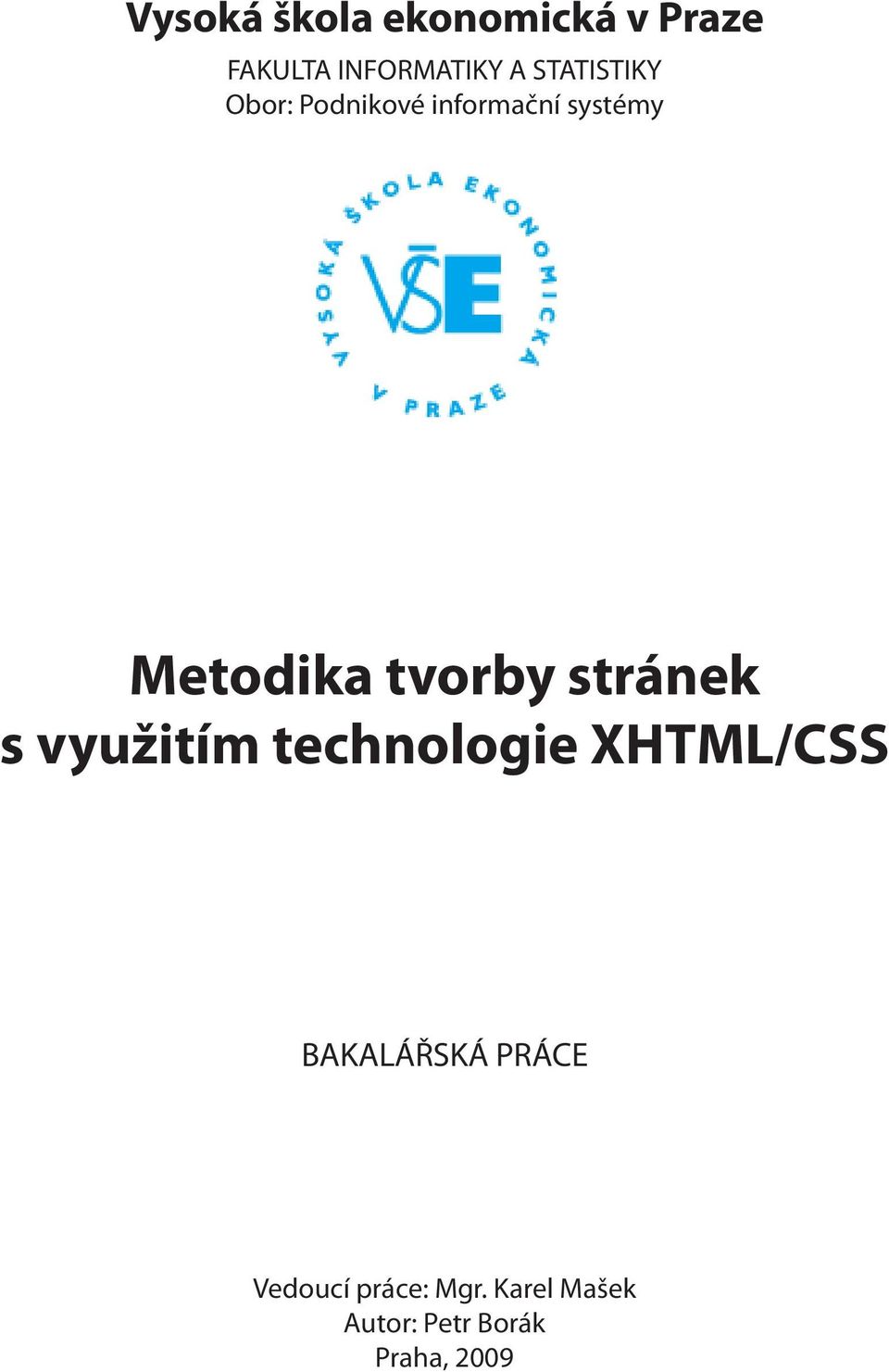 tvorby stránek s využitím technologie XHTML/CSS BAKALÁŘSKÁ
