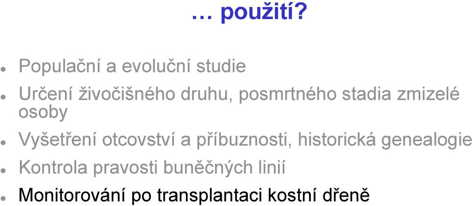 posmrtného stadia zmizelé osoby Vyšetření otcovství a