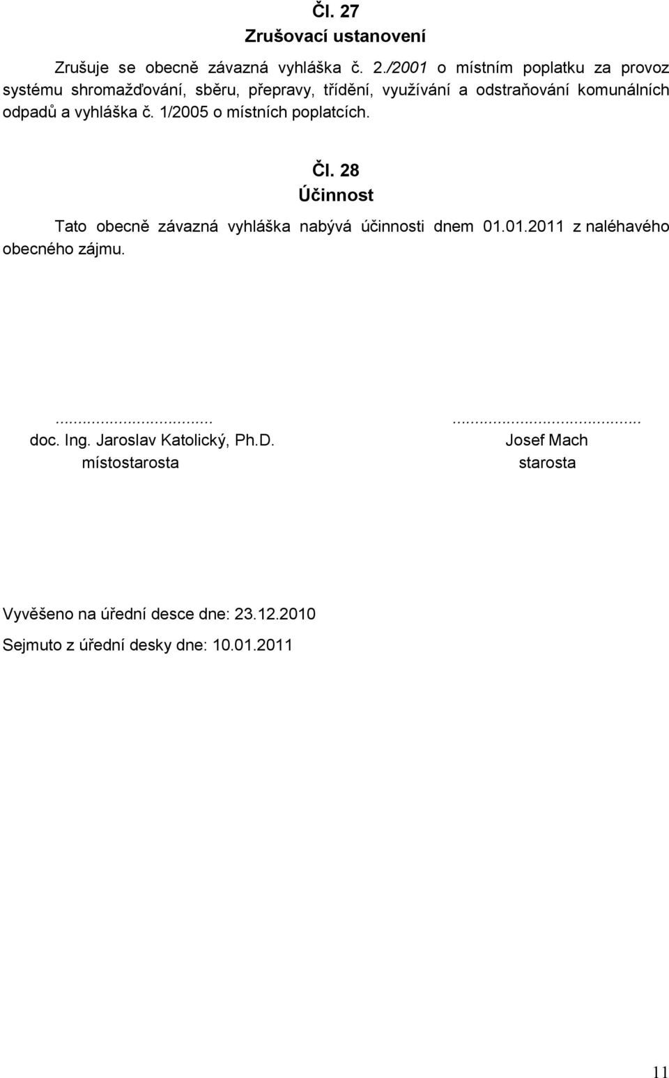 /2001 o místním poplatku za provoz systému shromažďování, sběru, přepravy, třídění, využívání a odstraňování komunálních