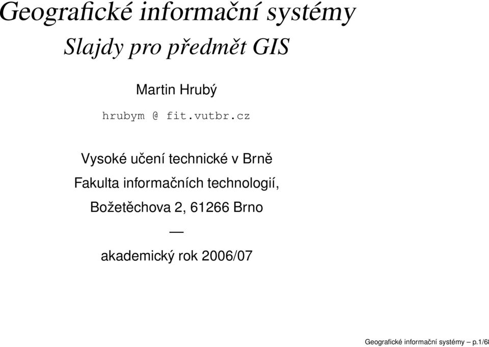 cz Vysoké učení technické v Brně Fakulta informačních