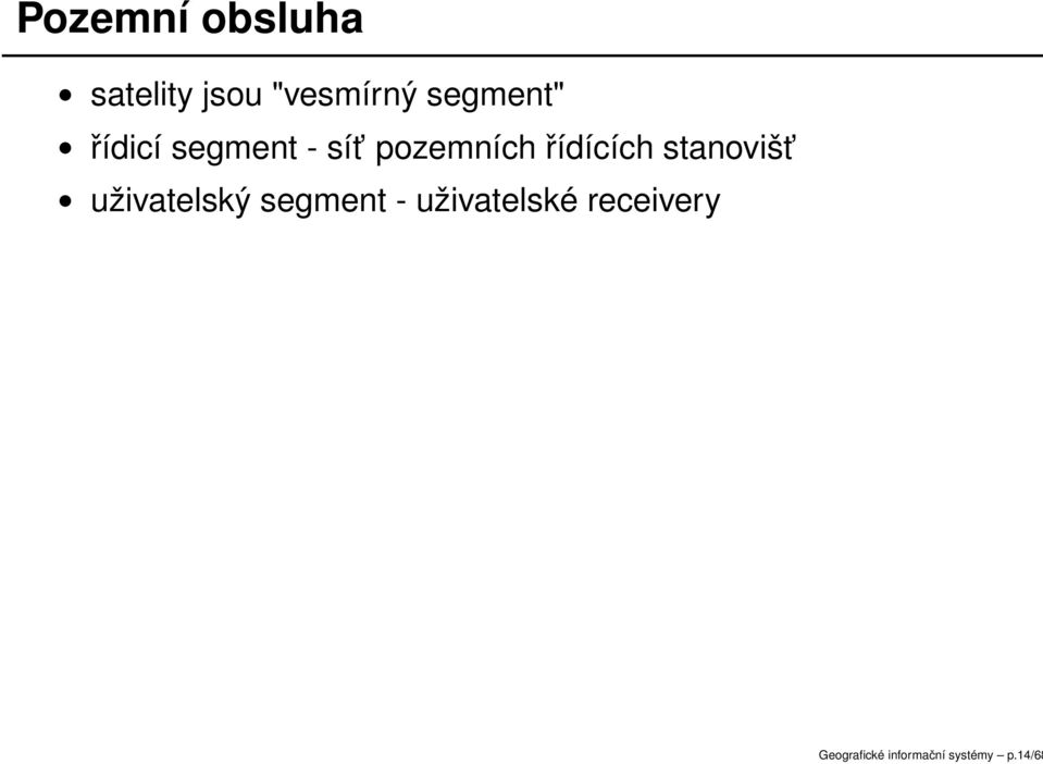 řídících stanovišt uživatelský segment -