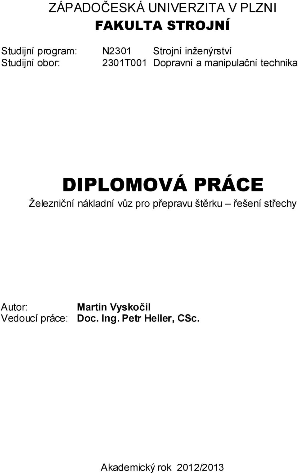 technika DIPLOMOVÁ PRÁCE Železniční nákladní vůz pro přepravu štěrku