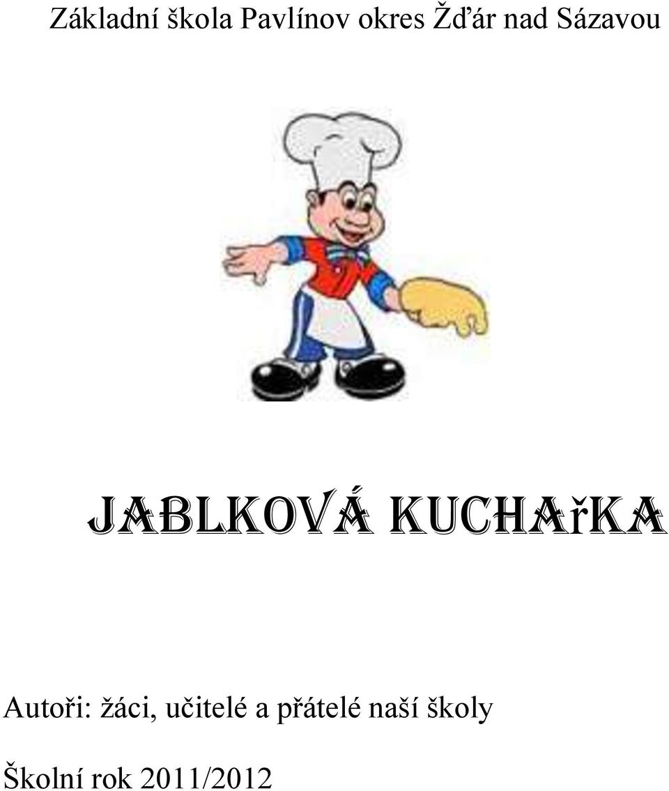 kuchařka Autoři: ţáci, učitelé