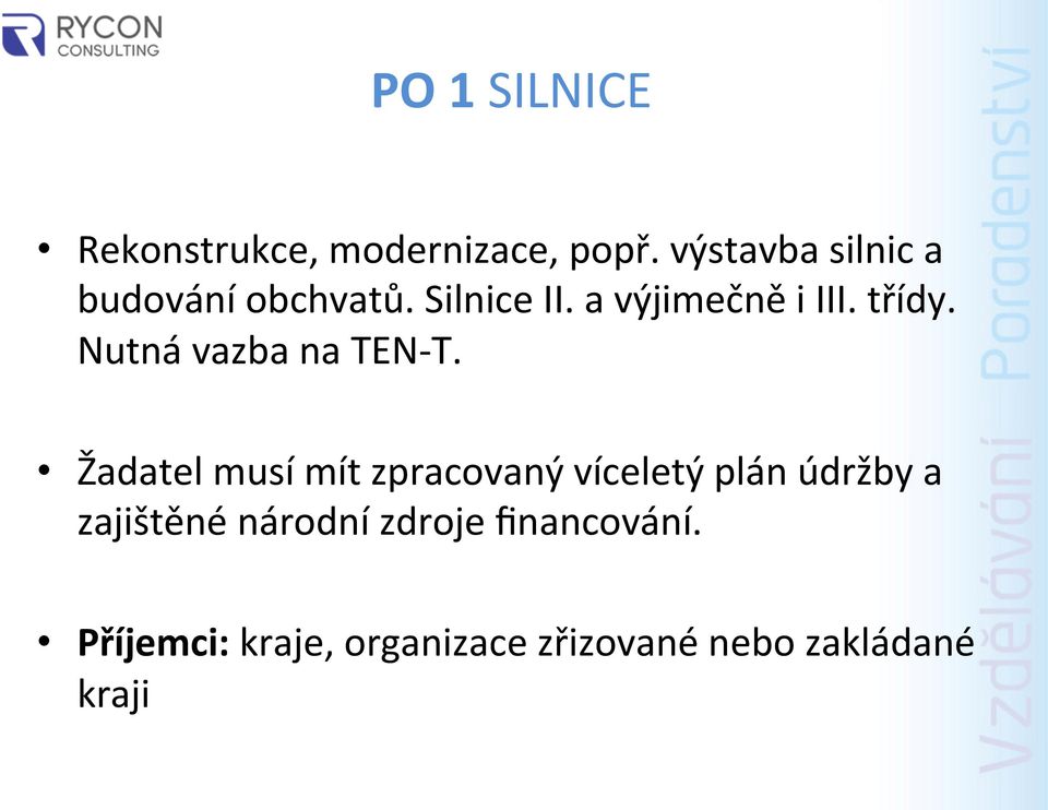 třídy. Nutná vazba na TEN- T.