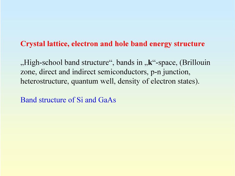 direct and indirect semiconductors, p-n junction,