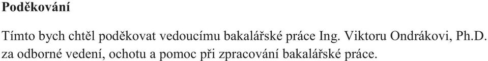 Viktoru Ondrákovi, Ph.D.