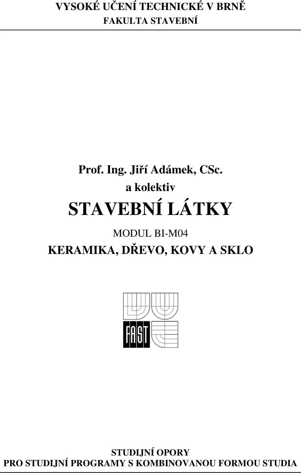 a kolektiv STAVEBNÍ LÁTKY MODUL BI-M04 KERAMIKA,
