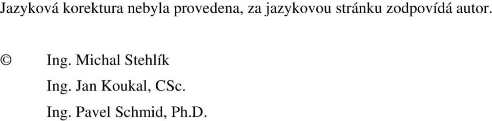 zodpovídá autor. Ing.