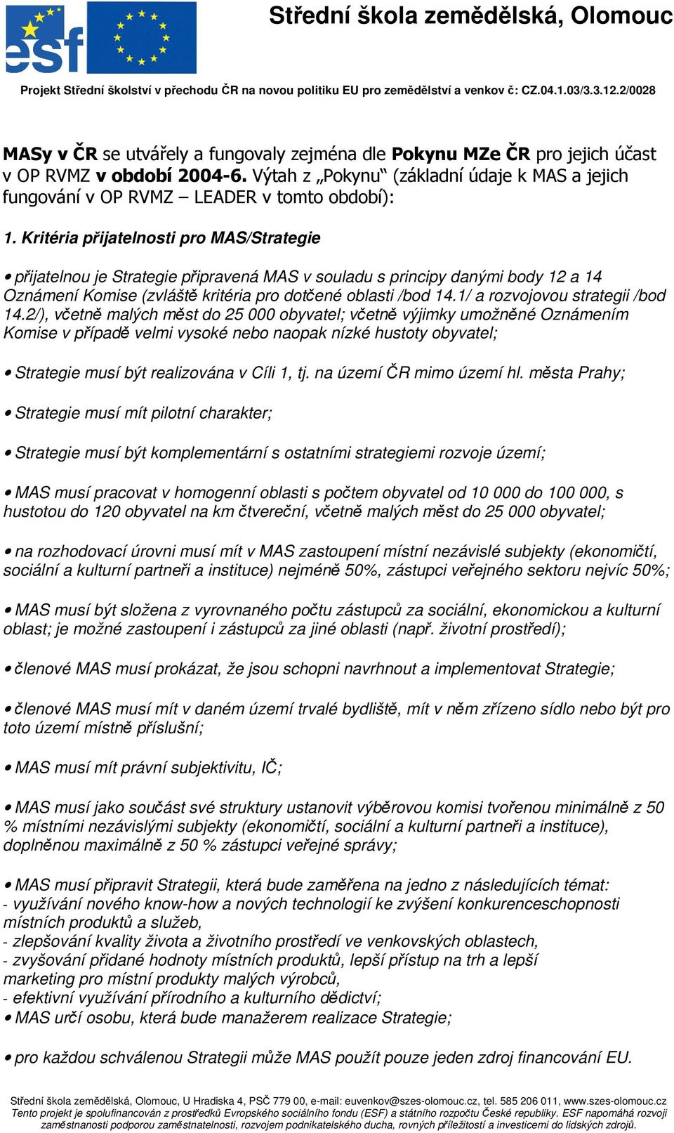 1/ a rozvojovou strategii /bod 14.