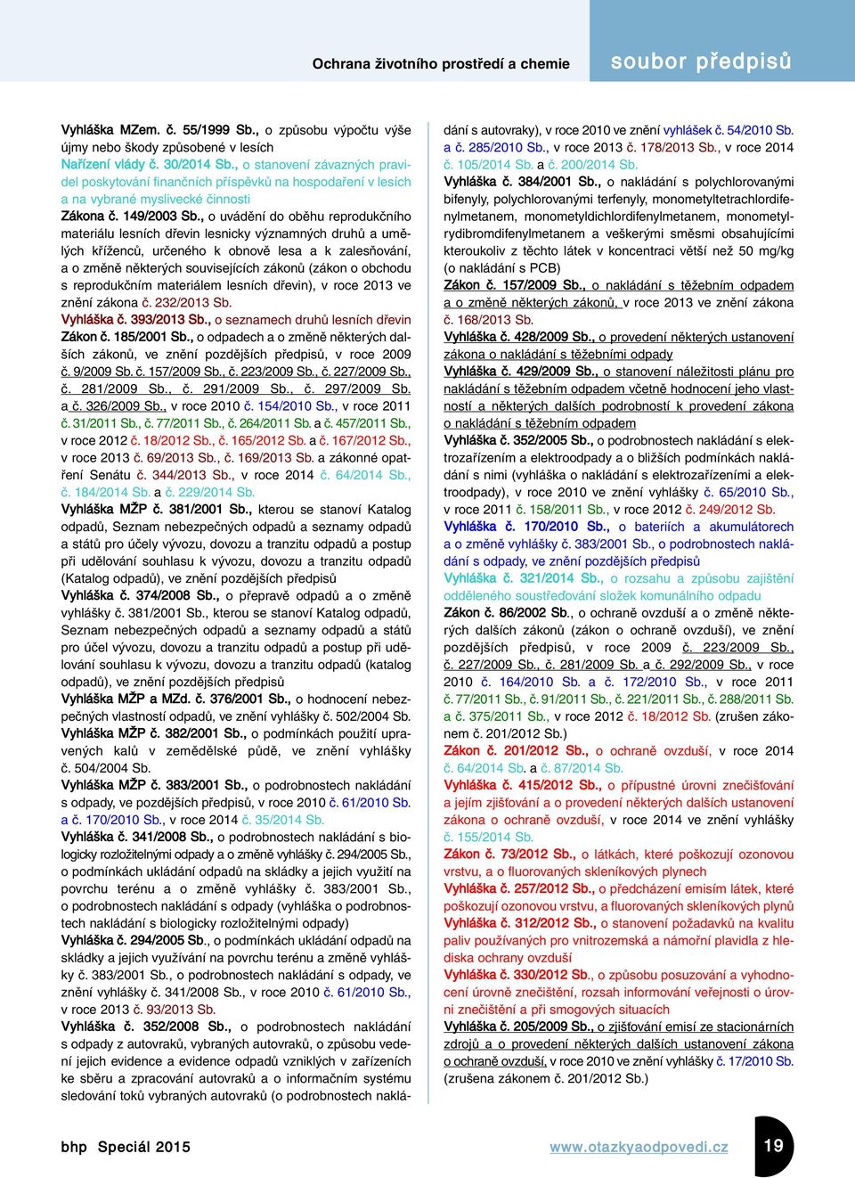 , o uvádění do oběhu reprodukčního materiálu lesních dřevin lesnicky významných druhů a umělých kříženců, určeného k obnově lesa a k zalesňování, aozměně některých souvisejících zákonů (zákon o