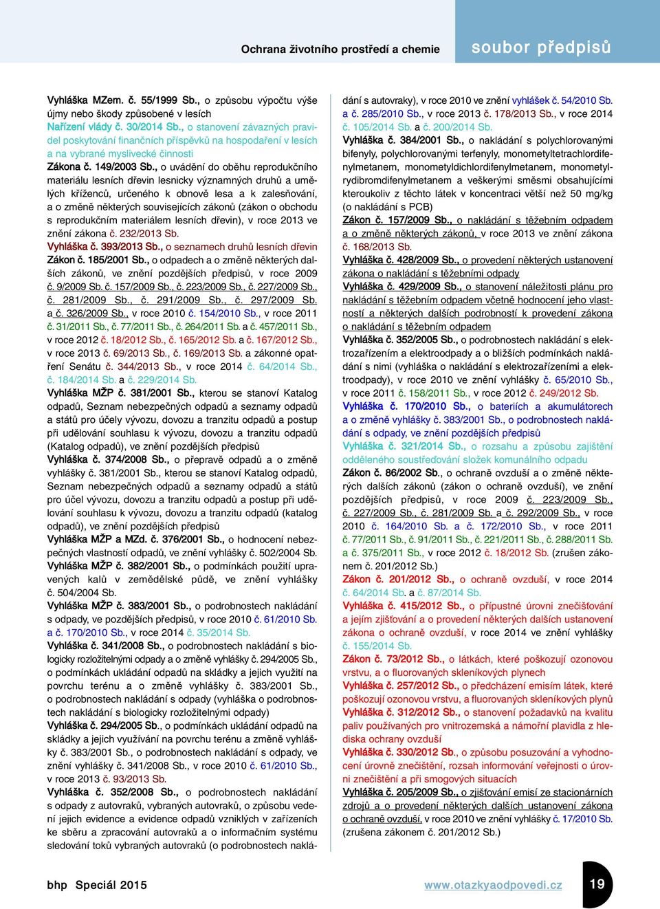 , o uvádění do oběhu reprodukčního materiálu lesních dřevin lesnicky významných druhů a umělých kříženců, určeného k obnově lesa a k zalesňování, aozměně některých souvisejících zákonů (zákon o