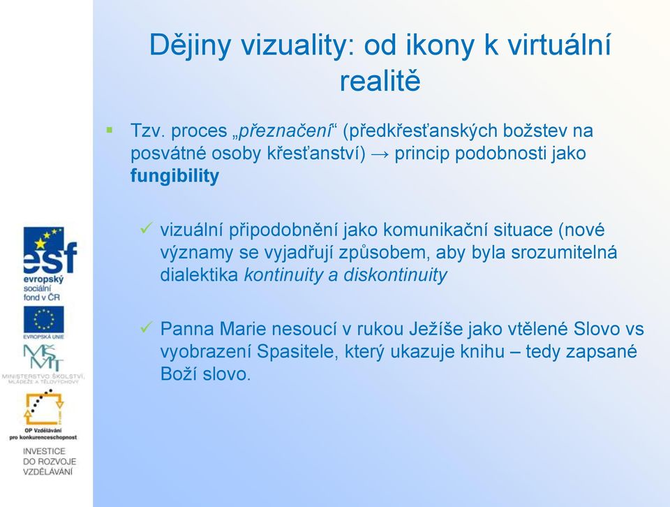 vyjadřují způsobem, aby byla srozumitelná dialektika kontinuity a diskontinuity Panna Marie