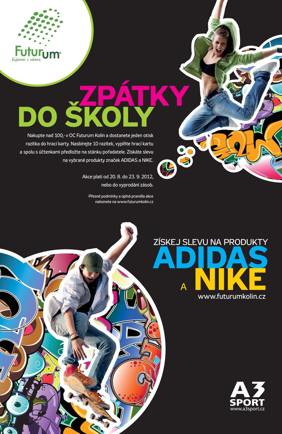 Získáte slevu na vybrané produkty značek ADIDAS a NIKE. Akce platí od 20. 8. do 23. 9.