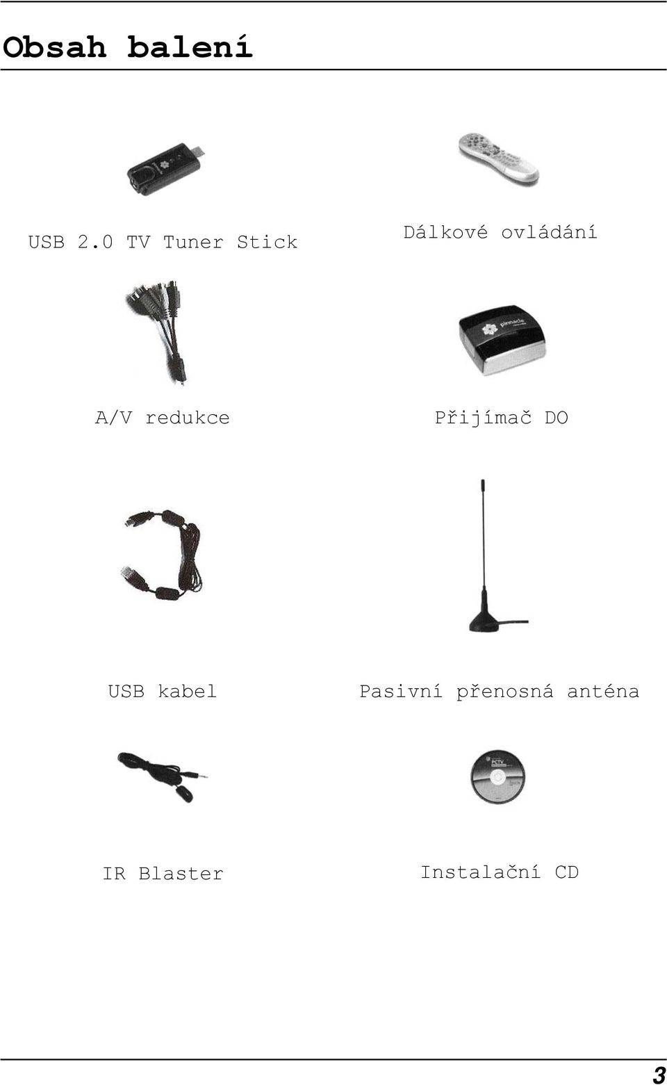 A/V redukce Přijímač DO USB kabel