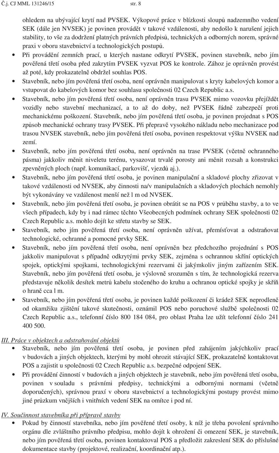 edpis, technických a odborných norem, správné praxi v oboru stavebnictví a technologických postup.