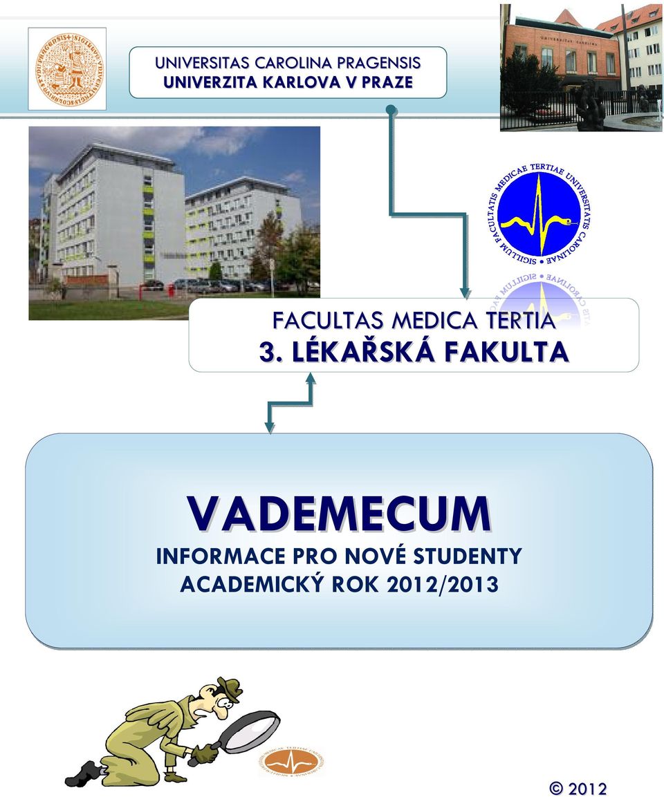 LÉKAŘSKÁ FAKULTA VADEMECUM INFORMACE PRO