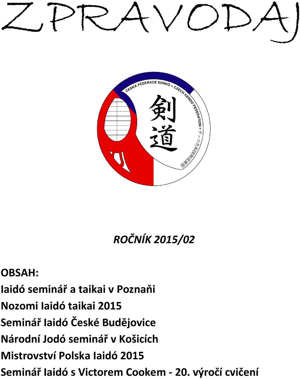 Budějovice Národní Jodó seminář v Košicích Mistrovství