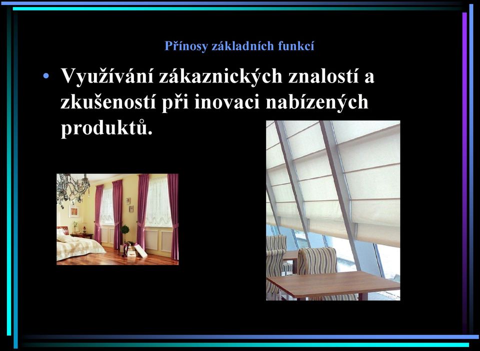 znalostí a zkušeností při