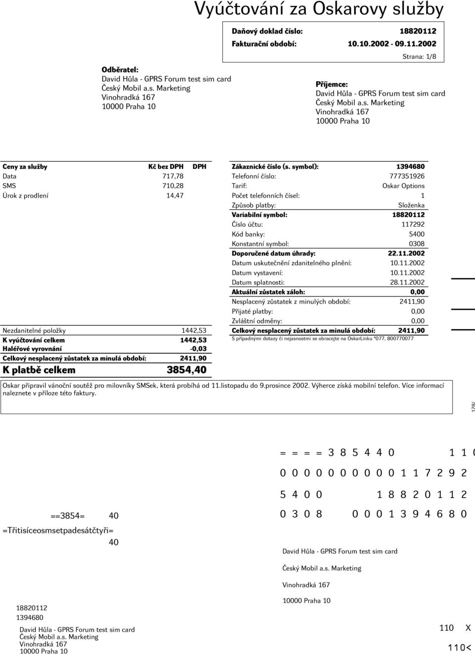 nesplacený zùstatek za minulá období: 2411,90 K platbì celkem 3854,40 Zákaznické èíslo (s.