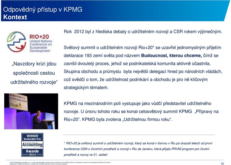 chceme, čímž se završil dvouletý proces, jehož se podnikatelská komunita aktivně účastnila.