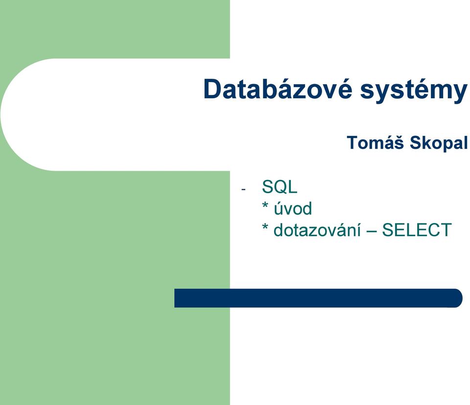 Skopal - SQL *