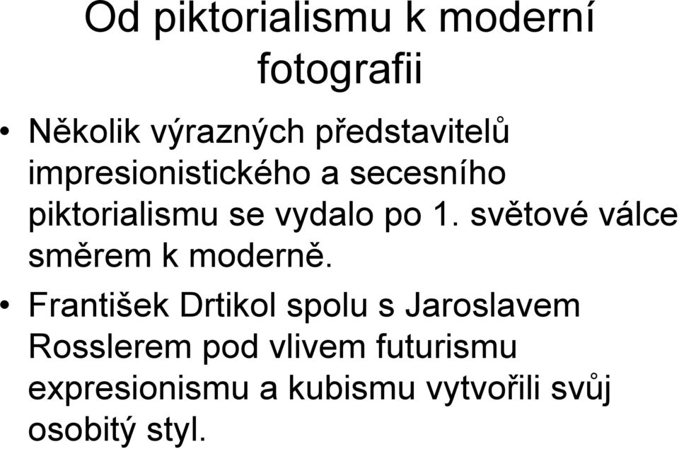 světové válce směrem k moderně.