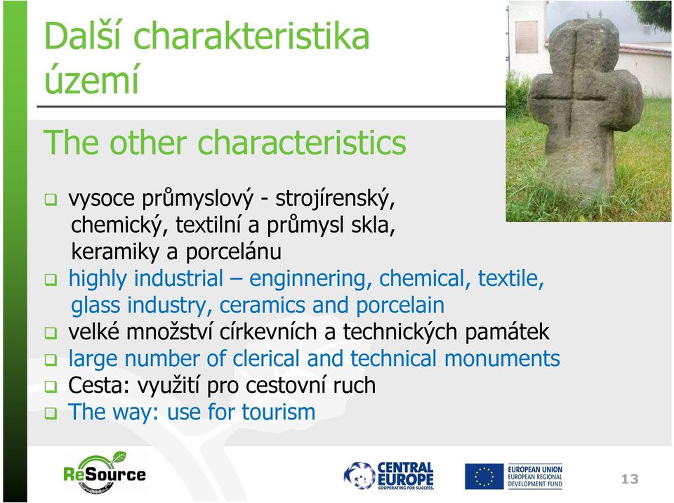 glass industry, ceramics and porcelain velké množství církevních a technických památek large