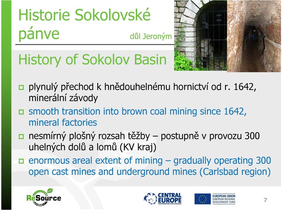 1642, minerální závody smooth transition into brown coal mining since 1642, mineral factories