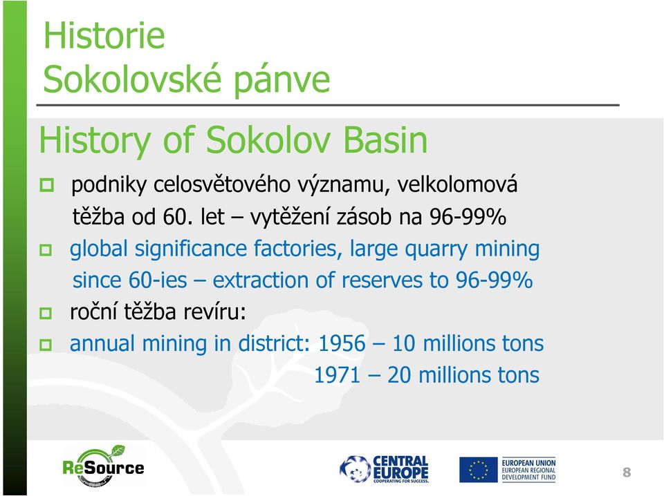 let vytěžení zásob na 96-99% global significance factories, large quarry mining