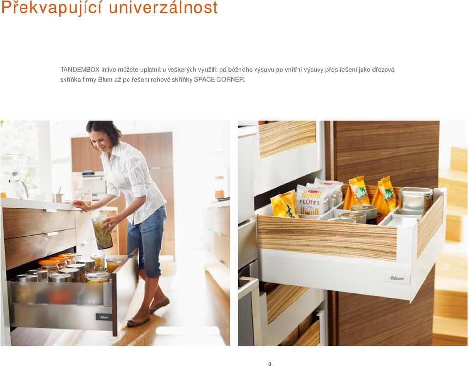 vnitřní výsuvy přes řešení jako dřezová skříňka