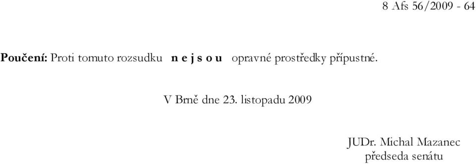 prostředky přípustné. V Brně dne 23.