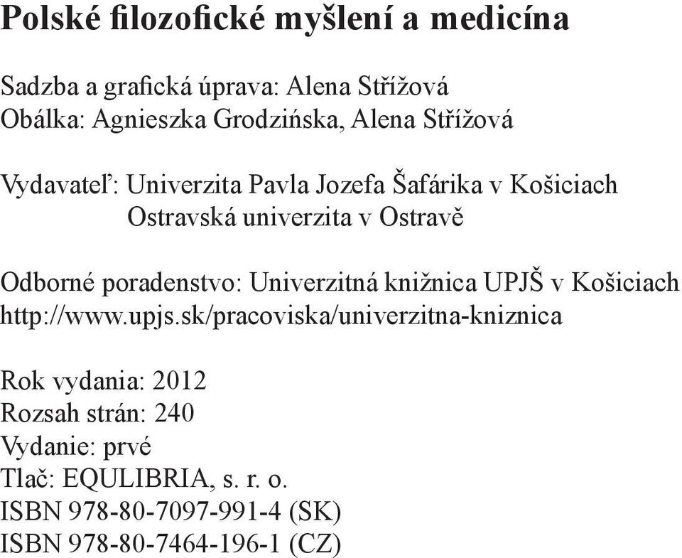 poradenstvo: Univerzitná knižnica UPJŠ v Košiciach http://www.upjs.