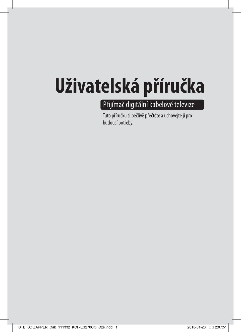 uchovejte ji pro budoucí potřeby.