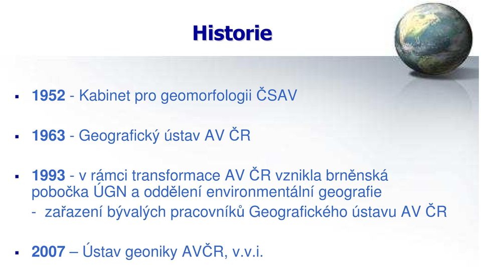 pobočka ÚGN a oddělení environmentální geografie - zařazení