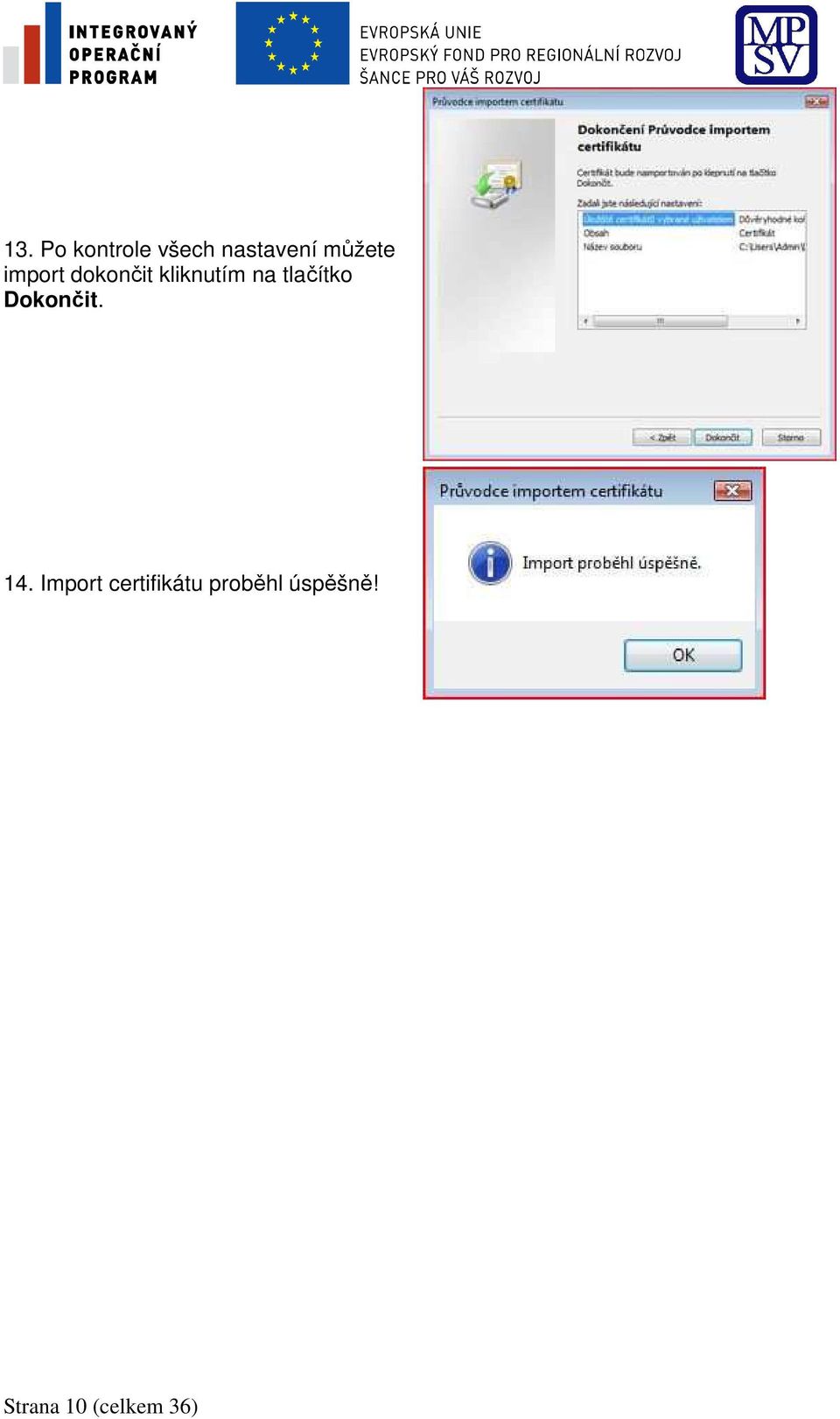 tlačítko Dokončit. 14.
