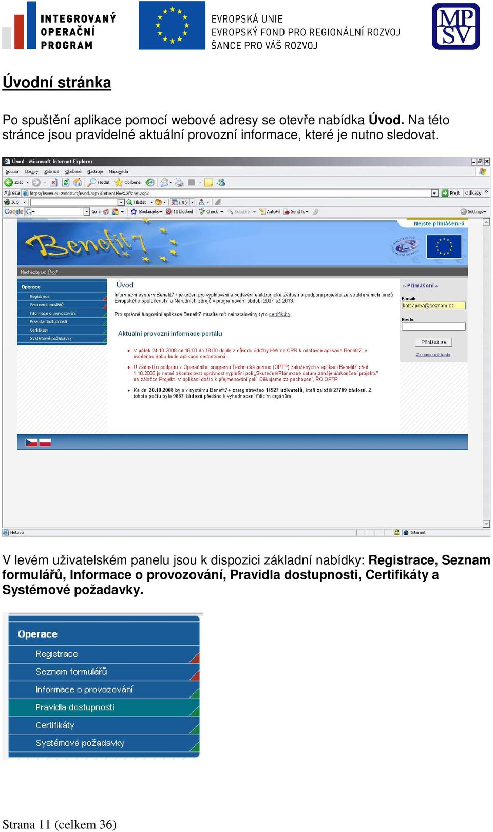 V levém uživatelském panelu jsou k dispozici základní nabídky: Registrace, Seznam