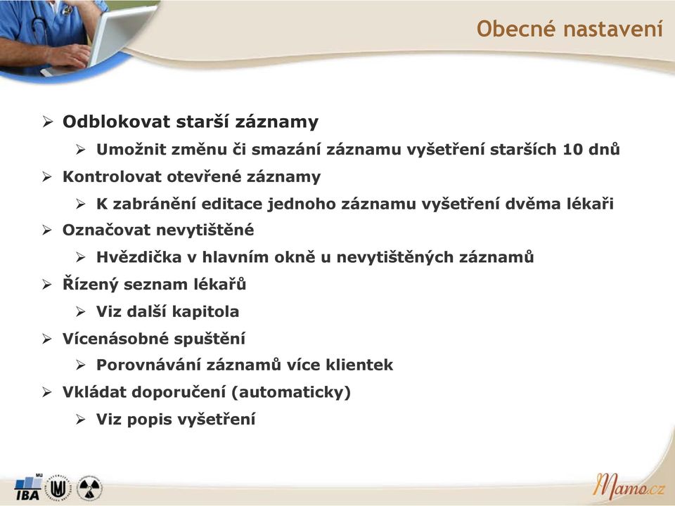 ! Ozna'ovat nevyti!t&né!! Hv&zdi'ka v hlavním okn& u nevyti!t&n%ch záznam#!! +ízen% seznam léka(#!! Viz dal!