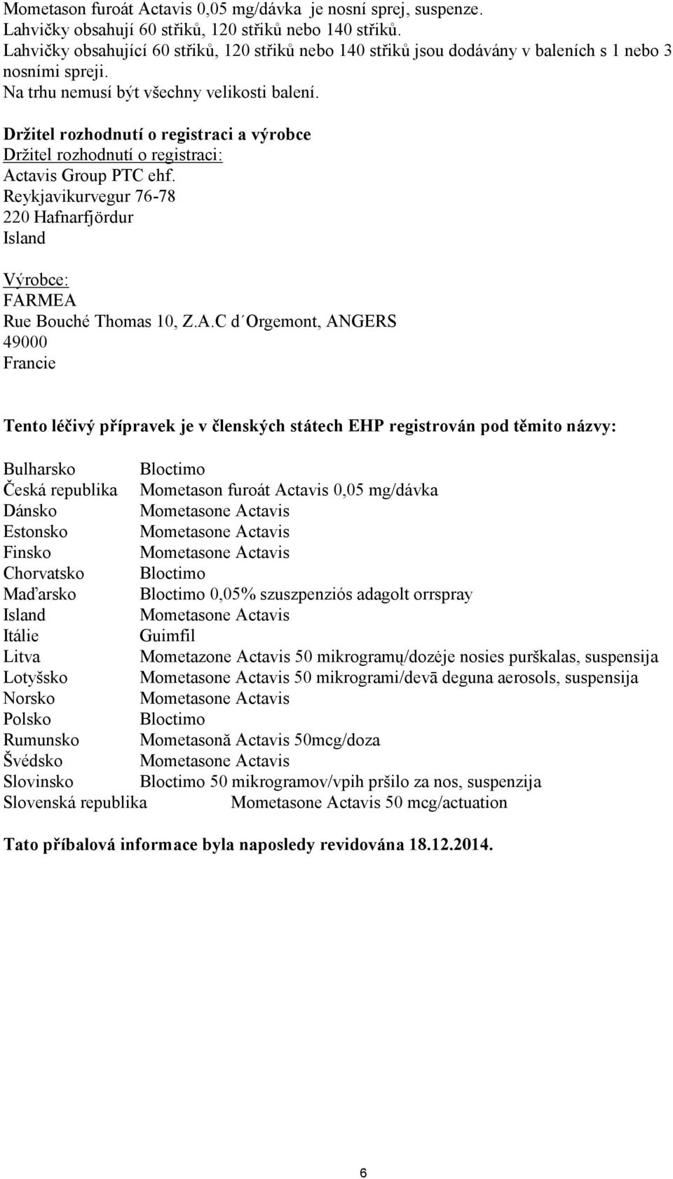 Držitel rozhodnutí o registraci a výrobce Držitel rozhodnutí o registraci: Ac