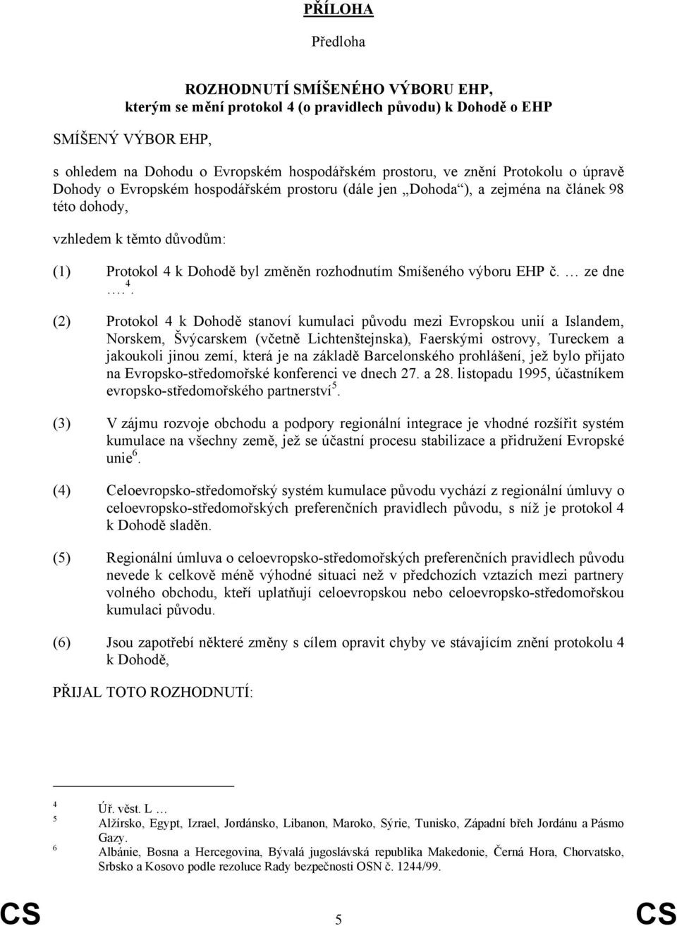výboru EHP č. ze dne. 4.