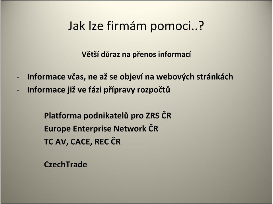 objeví na webových stránkách Informace již ve fázi přípravy