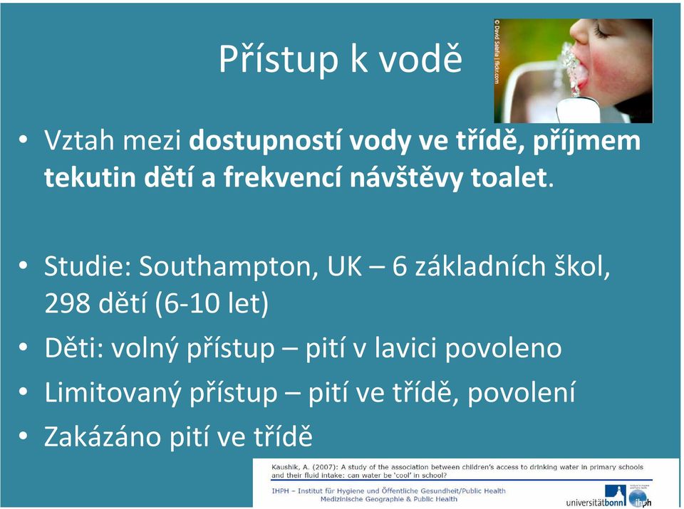 Studie: Southampton, UK 6 základních škol, 298 dětí (6-10 let)