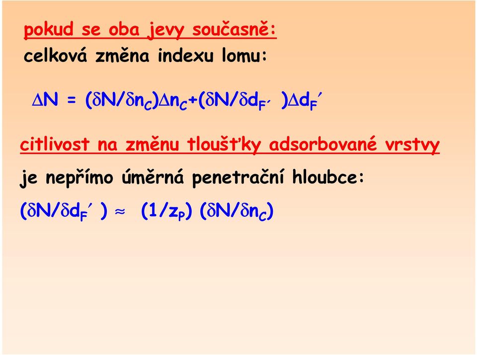 na změnu tloušťky adsorbované vrstvy je nepřímo