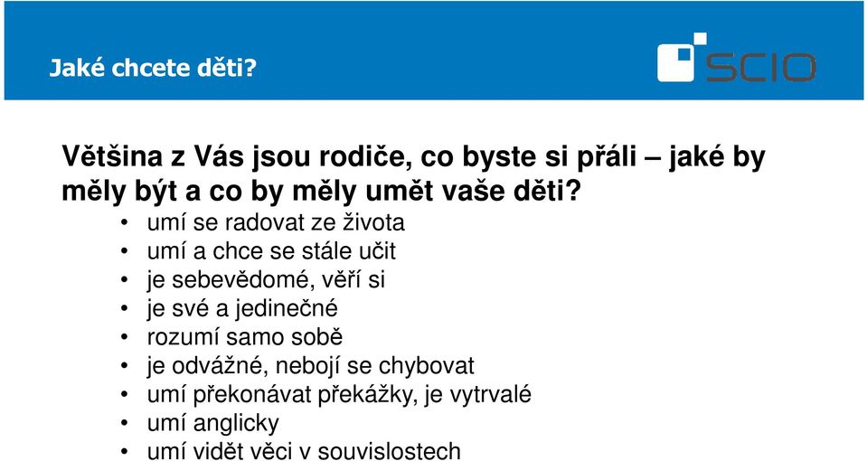 vaše děti?