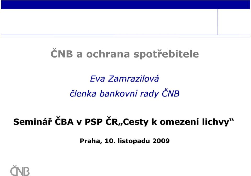 ČNB Seminář ČBA v PSP ČR Cesty k