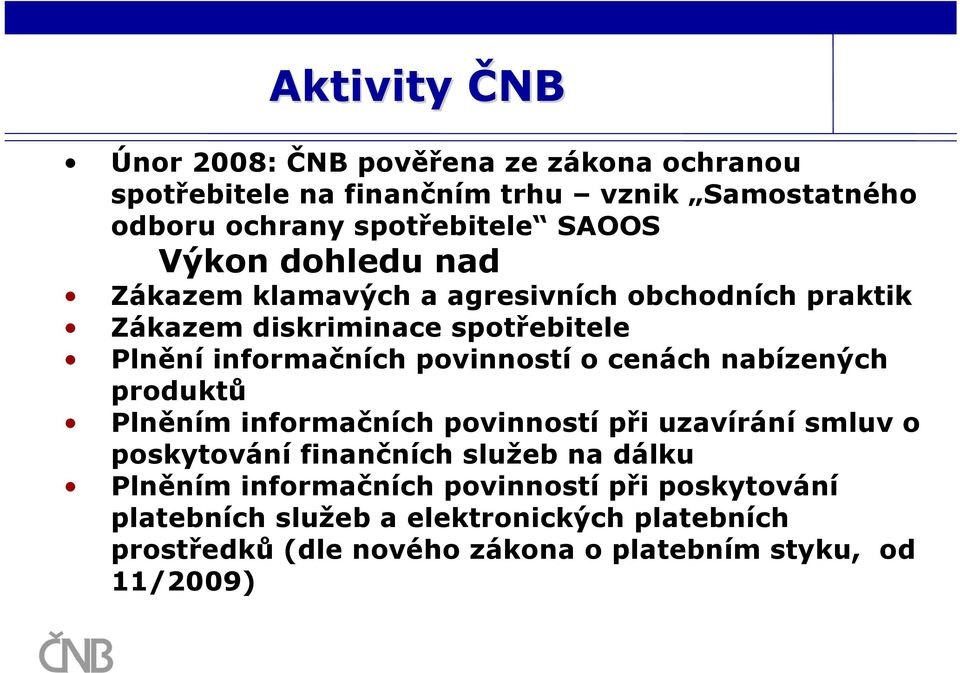 povinností o cenách nabízených produktů Plněním informačních povinností při uzavírání smluv o poskytování finančních služeb na dálku