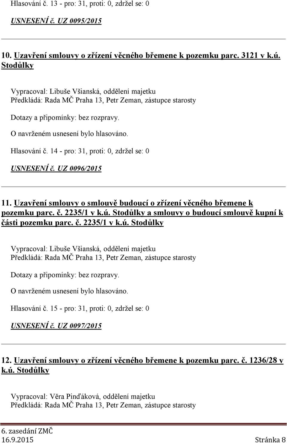 Uzavření smlouvy o smlouvě budoucí o zřízení věcného břemene k pozemku parc. č. 2235/1 v k.ú.