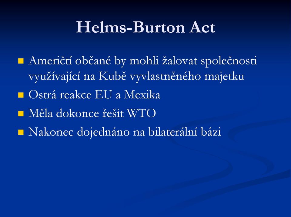 vyvlastněného majetku Ostrá reakce EU a Mexika