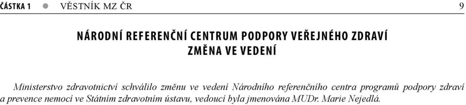 vedení Národního referenčního centra programů podpory zdraví a prevence